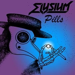Elysium - Pills [Explicit]