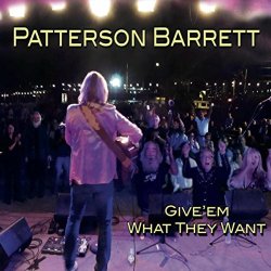 Patterson Barrett - Give'em What They Want