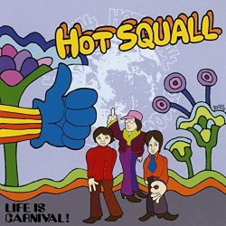 Hot Squall - Life Is Carnival!