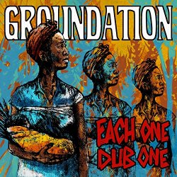 Groundation - Each One Dub One