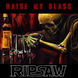 Ripsaw - Raise My Glass