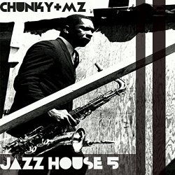 Chunky - Jazz House 5