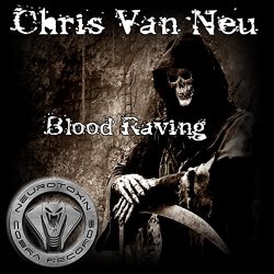 Chris Van Neu - Blood Raving