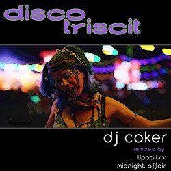 DJ Coker - Disco Triscit (Tech The Disco Remix)