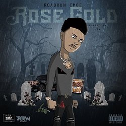 RoadRun CMoe - Rose Gold (feat. Lou Gram) [Explicit]