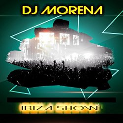 DJ Morena - Ibiza Show