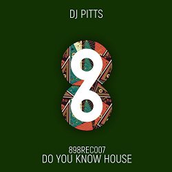 DJ Pitts - Do You Know House