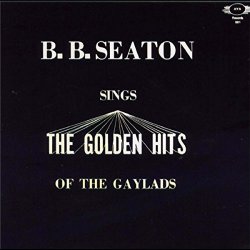 BB Seaton - Sings Golden Hits of the Gaylads