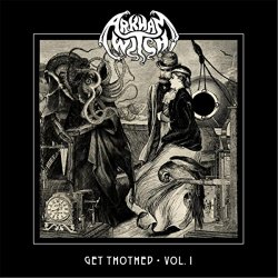 Arkham Witch - Get Thothed, Vol. I [Explicit]