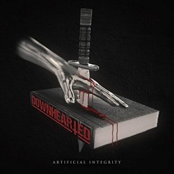 Downhearted - Artificial Integrity [Explicit]