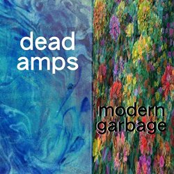 Dead Amps - Modern Garbage