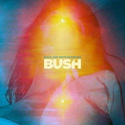 Bush - Black and White Rainbows (Deluxe Edition)