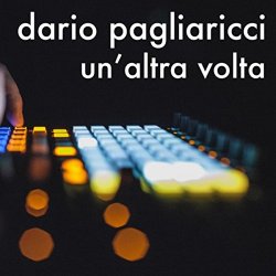 Dario Pagliaricci - Un&rsquo; Altra Volta