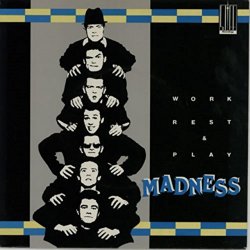 Madness - Work Rest & Play
