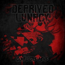 Deprived Lunacy - Conflicted Mind