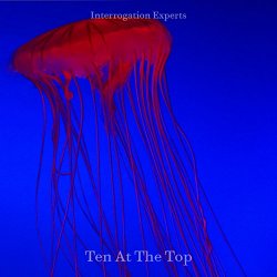 Interrogation Experts - Ten At The Top