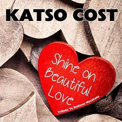 Katso Cost - Shine on Beautiful Love (Tribute to Dollesey Macakane)