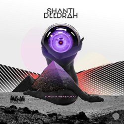 Shanti V Deedrah - Songs in the Key of A.I.