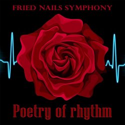 Fried Nails Symphony - Poetry Of The Rythm