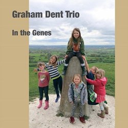 Graham Dent Trio - In the Genes