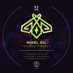 Mikel Gil - Techno Firefly (The Cocreators 10 Am Sunday Mix)