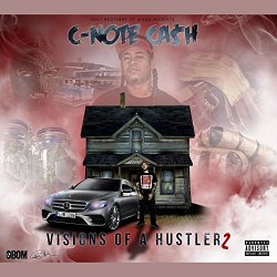 C-Note Cash - Visions of a Hustler 2 [Explicit]