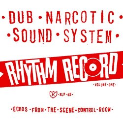 Dub Narcotic Sound System - Rhythm Record Vol. One Echoes from the Scene Control Room