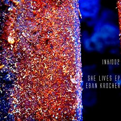 Eban Krocher - She Lives EP