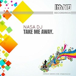 Nasa Dj - Take Me Away (Original Mix)