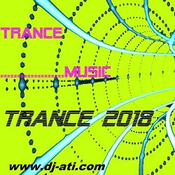 Trance Music feat. Dj Atia - Trance 2018 (feat. Dj Atia)