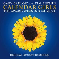 Calendar Girls (2017 Original London Cast) [Explicit]