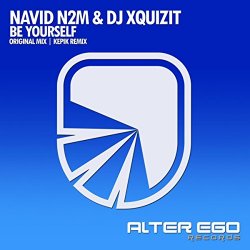 Navid N2M & DJ Xquizit - Be Yourself