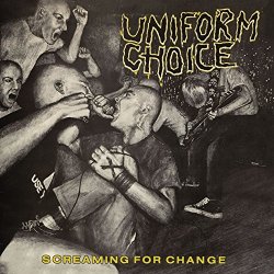 Uniform Choice - Screaming for Change