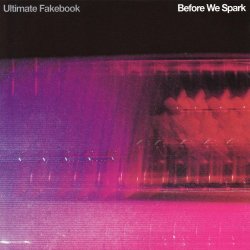 Ultimate Fakebook - Before We Spark