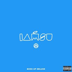 IAMSU - Boss up (Deluxe) [Explicit]