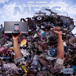 Jeff Turner - A Beautiful Mess [Explicit]