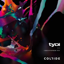 TyDi & Christopher Tin - Collide