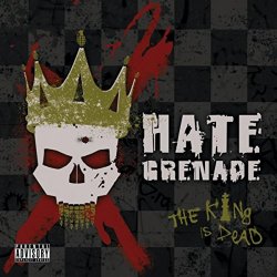 Hate Grenade - The King Is Dead [Explicit]