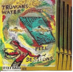 Trumans Water - The Peel Sessions