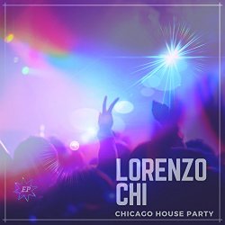 Lorenzo Chi - Chicago House Party