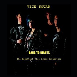 Vice Squad - Bang To Rights: The Essential Vice Squad Collection