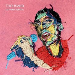 Thousand - Le Tunnel Végétal/Coupon MP3 Inclus