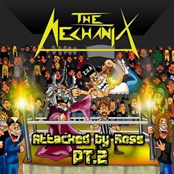 The Mechanix - Attacked by Ross, Pt. 2