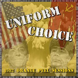 Uniform Choice - 1982 Orange Peel Sessions