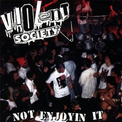 Violent Society - Not Enjoyin' It [Explicit]