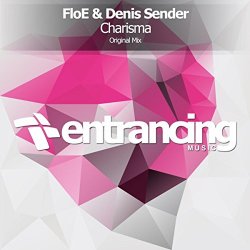 FloE & Denis Sender - Charisma (Radio Edit)