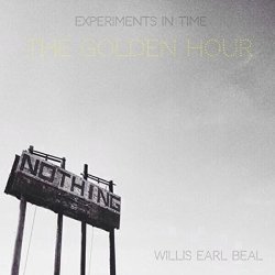Willis Earl Beal - Experiments in Time: The Golden Hour [Explicit]