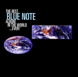 Various Artists - The Best Blue Note Album In The World...Ever