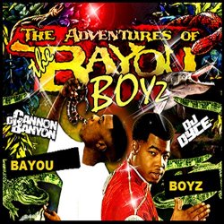 The Adventures Of The Bayou Boyz [Explicit]