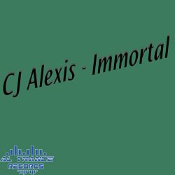 CJ Alexis - Immortal
